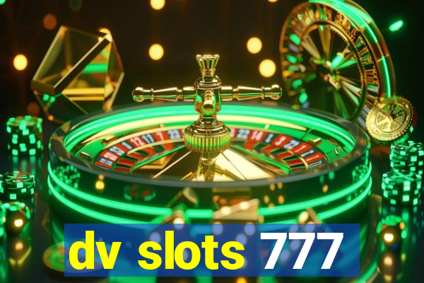 dv slots 777